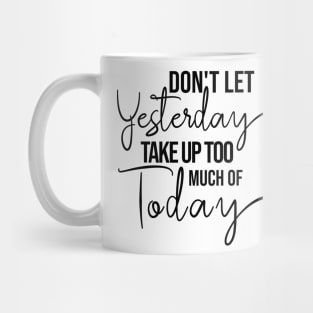 Inspirational quotes about moving on in life Mug
